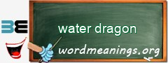 WordMeaning blackboard for water dragon